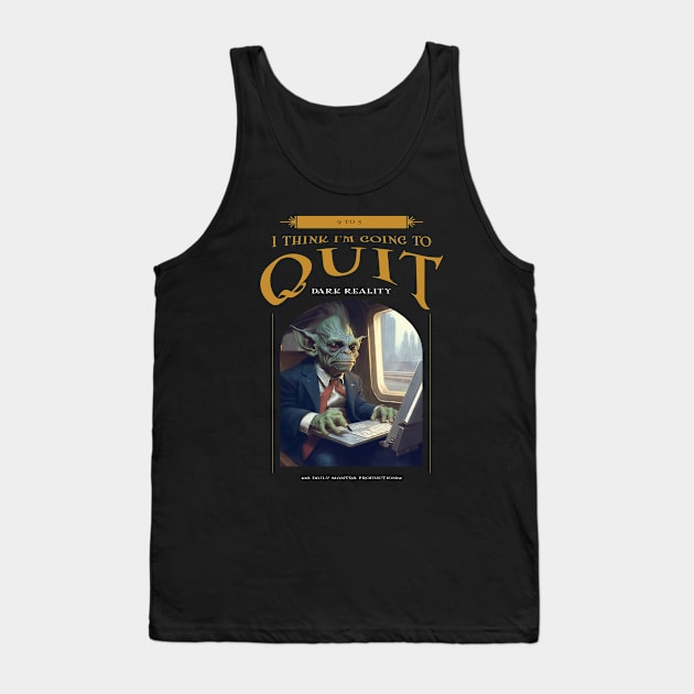 Dark Reality - Work - I Quit Tank Top by hermesthebrand